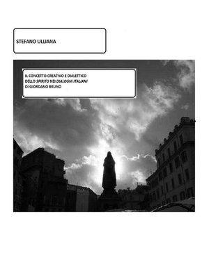 cover image of Il concetto creativo e dialettico dello Spirito nei "Dialoghi Italiani" di Giordano Bruno